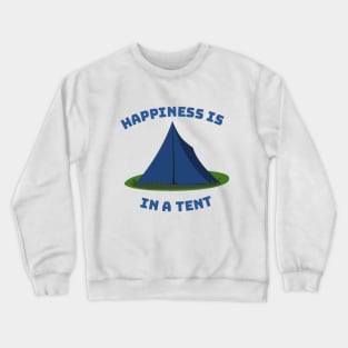 Happiness is in a Tent Crewneck Sweatshirt